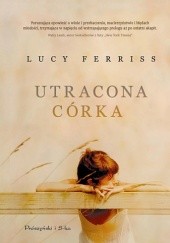 Okładka książki Utracona córka Lucy Ferriss