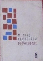 Okładka książki Popołudnie Michał Sprusiński