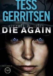 Okładka książki Die again Tess Gerritsen