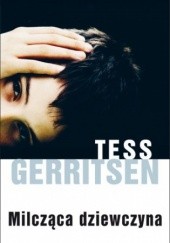 Okładka książki Milcząca dziewczyna Tess Gerritsen