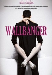 Okładka książki Wallbanger Alice Clayton