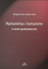 Okładka książki Homonimia i homonimy w opisie językoznawczym Małgorzata Majewska