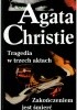 Okładka książki Tragedia w trzech aktach ; Zakończeniem jest śmierć Agatha Christie
