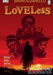 Okładka książki Loveless: Burza nad Blackwater Brian Azzarello, Marcelo Frusin