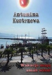 Okładka książki Wakacje mają smak wiśni Antonina Kostrzewa