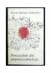 Okładka książki Powszednie dni niepowszednich lat Hanna Odrowąż-Szukiewicz