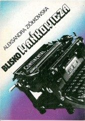 Okładka książki Blisko Wańkowicza Aleksandra Ziółkowska-Boehm