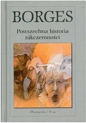 Okładka książki Powszechna historia nikczemności Jorge Luis Borges