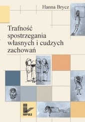 Okładka książki Trafność spostrzegania własnych i cudzych zachowań Hanna Brycz