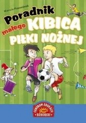 Okładka książki Poradnik małego kibica piłki nożnej Marcin Przewoźniak