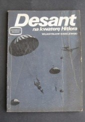 Okładka książki Desant na kwaterę Hitlera Władysław Kisielewski