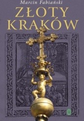 Okładka książki Złoty Kraków Marcin Fabiański