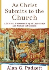 Okładka książki As Christ submits to the Church Alan G. Padgett
