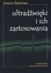 Okładka książki Ultradźwięki i ich zastosowania Antoni Śliwiński