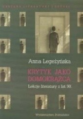 Okładka książki Krytyk jako domokrążca Anna Legeżyńska