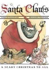 Okładka książki Santa Claws A Scary Christmas to All Gris Grimly