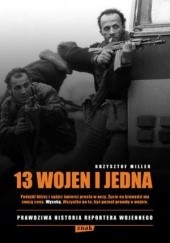 Okładka książki 13 wojen i jedna. Prawdziwa historia reportera wojennego