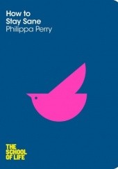 Okładka książki How to Stay Sane Philippa Perry