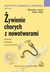Okładka książki Żywienie chorych z nowotworami Mirosław Jarosz, Iwona Sajór