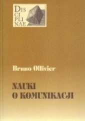 Okładka książki Nauki o Komunikacji. Teoria i praktyka Bruno Ollivier