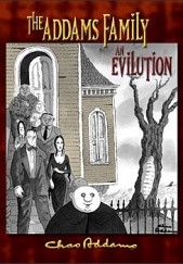 Okładka książki The Addams Family: an Evilution Charles Samuel Addams