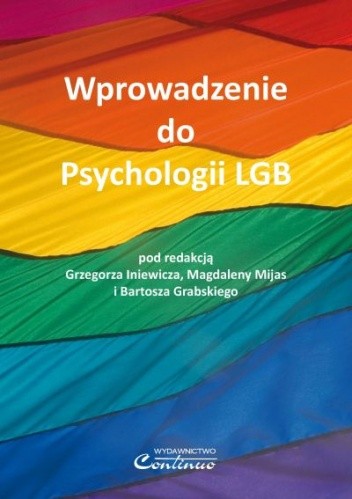 Okładka książki Wprowadzenie do Psychologii LGB Bartosz Grabski, Grzegorz Iniewicz, Magdalena Mijas
