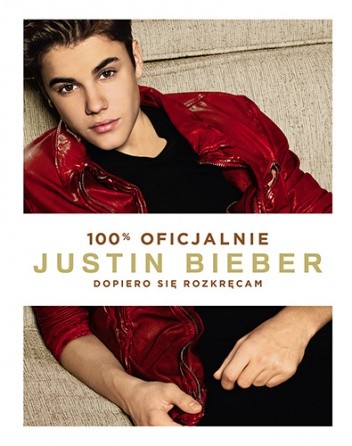 Okładka książki Dopiero się rozkręcam Justin Bieber