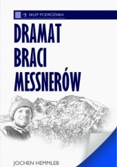 Okładka książki Dramat braci Messnerów Jochen Hemmleb