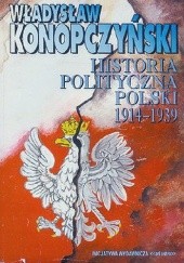 Okładka książki Historia polityczna Polski 1914 - 1939 Władysław Konopczyński