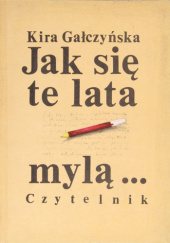 Okładka książki Jak się te lata mylą ... Kira Gałczyńska