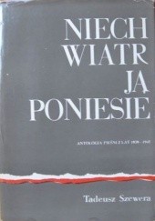Okładka książki Niech wiatr ją poniesie. Antologia pieśni z lat 1939-1945 Tadeusz Szewera