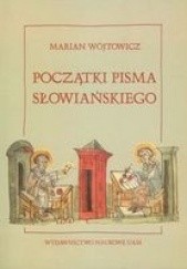 Okładka książki Początki pisma słowiańskiego Marian Wójtowicz