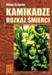 Okładka książki Kamikadze - rozkaz śmierci Klaus Scherer