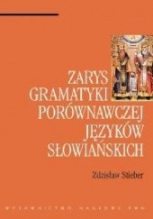 Okładka książki Zarys gramatyki porównawczej języków słowiańskich Zdzisław Stieber