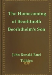Okładka książki The Homecoming of Beorhtnoth Beorhthelm's Son J.R.R. Tolkien
