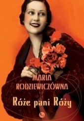 Okładka książki Róże panny Róży Maria Rodziewiczówna