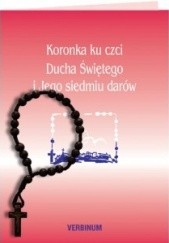 Okładka książki Koronka ku czci Ducha Świętego i Jego siedmiu darów Mirosław Piątkowski