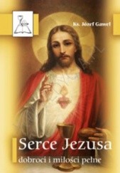 Okładka książki Serce Jezusa dobroci i miłości pełne Józef Gaweł SCJ