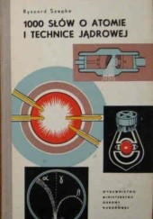 Okładka książki 1000 słów o atomie i technice jądrowej Ryszard Szepke
