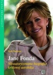 Okładka książki Jane Fonda. Nieautoryzowana biografia królowej aerobiku. Przemysław Słowiński