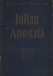 Okładka książki Julian Apostata Aleksander Krawczuk