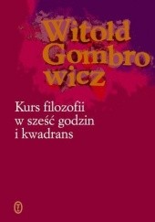 Okładka książki Kurs filozofii w sześć godzin i kwadrans Witold Gombrowicz