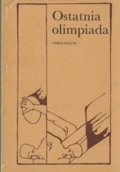 Okładka książki Ostatnia olimpiada Aleksander Krawczuk