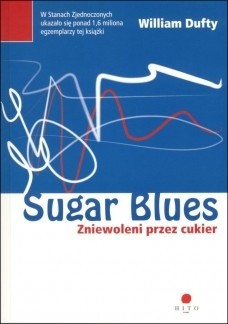 Okładka książki Sugar blues : zniewoleni przez cukier William Dufty