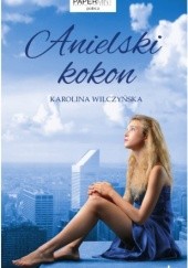 Okładka książki Anielski kokon Karolina Wilczyńska
