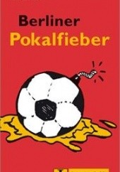 Okładka książki Berliner Pokalfieber Felix, Theo