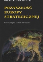 Okładka książki Przyszłość Europy strategicznej. Nicole Gnesotto
