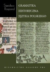 Okładka książki Gramatyka historyczna języka polskiego z ćwiczeniami Stanisław Rospond
