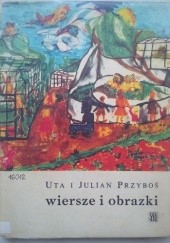 Okładka książki Wiersze i obrazki Julian Przyboś, Uta Przyboś