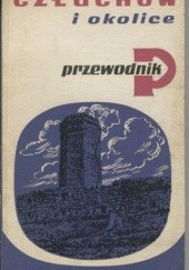 Okładka książki Człuchów i okolice. Przewodnik Piotr Maluśkiewicz, Jacek Wałkowski